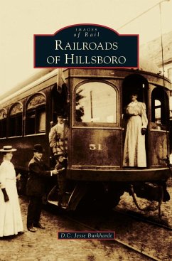 Railroads of Hillsboro - Burkhardt, D. C. Jesse