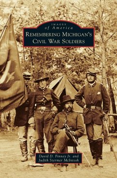 Remembering Michigan's Civil War Soldiers - Finney, David D. Jr.; McIntosh, Judith Stermer