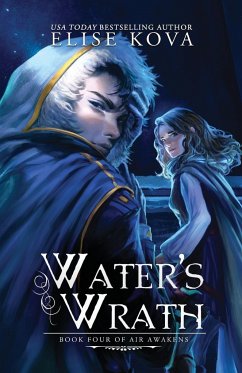 Water's Wrath (Air Awakens Series Book 4) - Kova, Elise