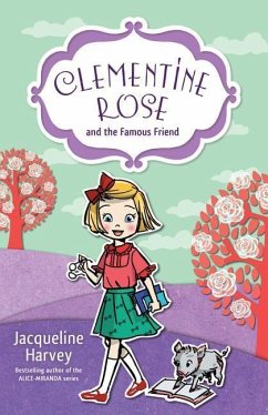 Clementine Rose and the Famous Friend: Volume 7 - Harvey, Jacqueline