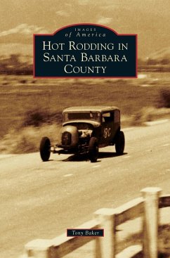 Hot Rodding in Santa Barbara County - Baker, Tony