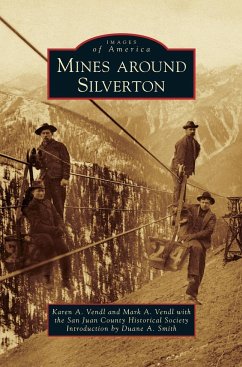 Mines Around Silverton - Vendl, Karen A.; Vendl, Mark A.; San Juan County Historical Society