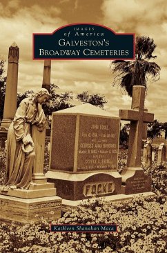 Galveston's Broadway Cemeteries - Maca, Kathleen Shanahan