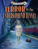 Terror in the Underground Tunnel