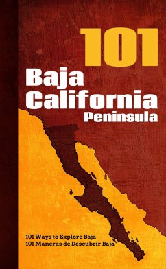 Baja California Peninsula 101: 101 Ways to Explore Baja