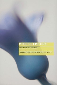 Mindful Emotion - Groves, Paramabandhu; Shamel, Jed
