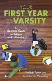 Your First Year of Varsity: A Survival Guide for College and University