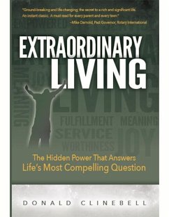 Extraordinary Living: The Hidden Power That Answers Life's Most Compelling Question - Clinebell, Donald