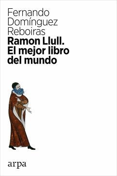 Ramon Llull : el mejor libro del mundo - Domínguez Reboiras, Fernando