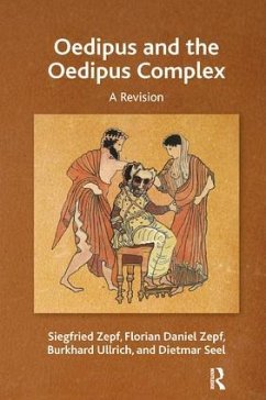 Oedipus and the Oedipus Complex - Seel, Dietmar; Ullrich, Burkhard; Zepf, Florian Daniel; Zepf, Siegfried