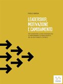 Leadership, motivazione e cambiamento (eBook, ePUB)