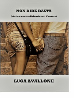 Non dire basta (fixed-layout eBook, ePUB) - Avallone, Luca