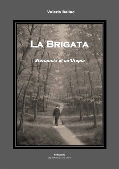 La Brigata - Storiaccia di un'Utopia (eBook, ePUB) - Bollac, Valerio