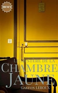 Le mystère de la chambre jaune (eBook, ePUB) - Leroux, Gaston