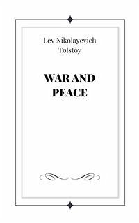 War and Peace (eBook, ePUB) - Nikolayevich Tolstoy, Lev