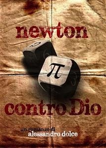 Newton contro Dio (eBook, ePUB) - Dolce, Alessandro