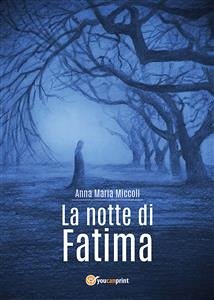 La notte di Fatima (eBook, ePUB) - Maria Miccoli, Anna