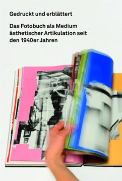 Gedruckt und erblättert. Das Fotobuch als Medium ästhetischer Artikulation seit den 1940er Jahren