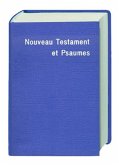 Le Nouveau Testament et les Psaumes - Louis Segond, revisée 1978