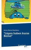 &quote;Lügen haben kurze Beine!&quote;