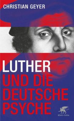 Luther und die deutsche Psyche - Geyer, Christian