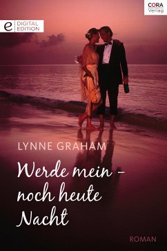 Werde mein - noch heute Nacht (eBook, ePUB) - Graham, Lynne