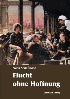 Flucht ohne Hoffnung (eBook, ePUB) - Schellbach, Hans