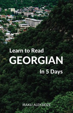 Learn to Read Georgian in 5 Days (eBook, ePUB) - Aleksidze, Irakli