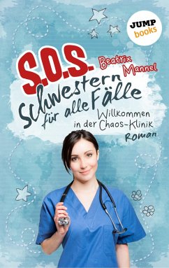Willkommen in der Chaos-Klinik / SOS - Schwestern für alle Fälle Bd.1 (eBook, ePUB) - Mannel, Beatrix