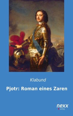 Pjotr: Roman eines Zaren (eBook, ePUB) - Klabund