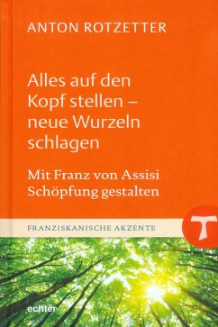 Alles auf den Kopf stellen - neue Wurzeln schlagen (eBook, PDF) - Rotzetter, Anton