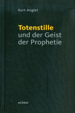 Totenstille und der Geist der Prophetie (eBook, ePUB) - Anglet, Kurt