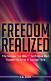 Freedom Realized: The Simple &quote;No Effort&quote; Technique That Transforms Lives in Record Time (eBook, ePUB)