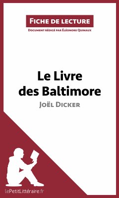 Le Livre des Baltimore de Joël Dicker (Fiche de lecture) (eBook, ePUB) - lePetitLitteraire; Quinaux, Éléonore