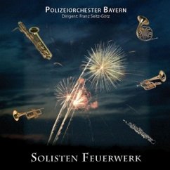 Solisten Feuerwerk - Polizeiorchester Bayern