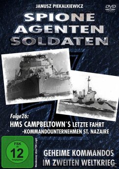 Spione, Agenten, Soldaten - Folge 26: HMS Campbeltown's letzte Fahrt - Kommandounternehmen St. Nazaire