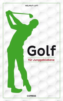 Golf für Junggebliebene (eBook, ePUB) - Luft, Helmut