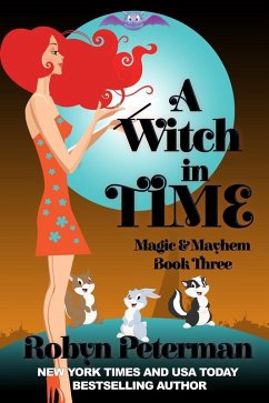 A Witch In Time (Magic and Mayhem, #3) (eBook, ePUB) - Peterman, Robyn