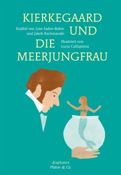 Kierkegaard und die Meerjungfrau (fixed-layout eBook, ePUB) - Rachmanski, Jakob; Faden-Babin, Line; Calfapietra, Lucia