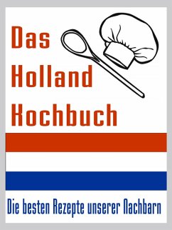 Das Holland Kuchbuch (eBook, ePUB) - Lichtbeck, Arthur
