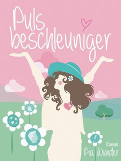 Pulsbeschleuniger (eBook, ePUB) - Wunder, Pia