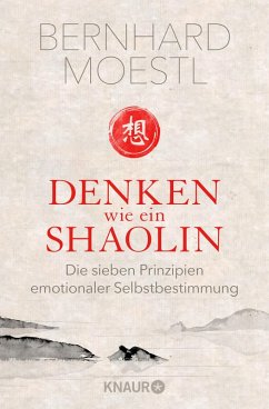 Denken wie ein Shaolin (eBook, ePUB) - Moestl, Bernhard