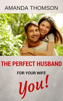 The Perfect Husband For Your Wife - You! (eBook, ePUB) - Thomson, Amanda