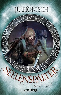 Seelenspalter / Die Geheimnisse der Klingenwelt Bd.1 (eBook, ePUB) - Honisch, Ju