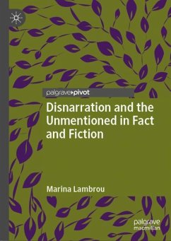 Disnarration and the Unmentioned in Fact and Fiction - Lambrou, Marina