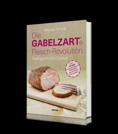 Die gabelzarte Fleisch-Revolution - Wirth, Werner