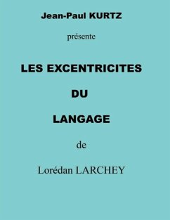 les excentricités du langage - LARCHEY, Lorédan