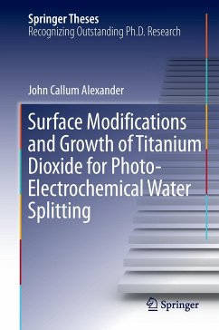 Surface Modifications and Growth of Titanium Dioxide for Photo-Electrochemical Water Splitting - Alexander, John