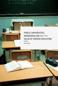 Public Universities, Managerialism and the Value of Higher Education - Watts, Rob