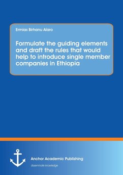 Formulate the guiding elements and draft the rules that would help to introduce single member companies in Ethiopia - Birhanu Alaro, Ermias